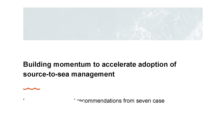 Building momentum to accelerate adoption of source-to-sea management